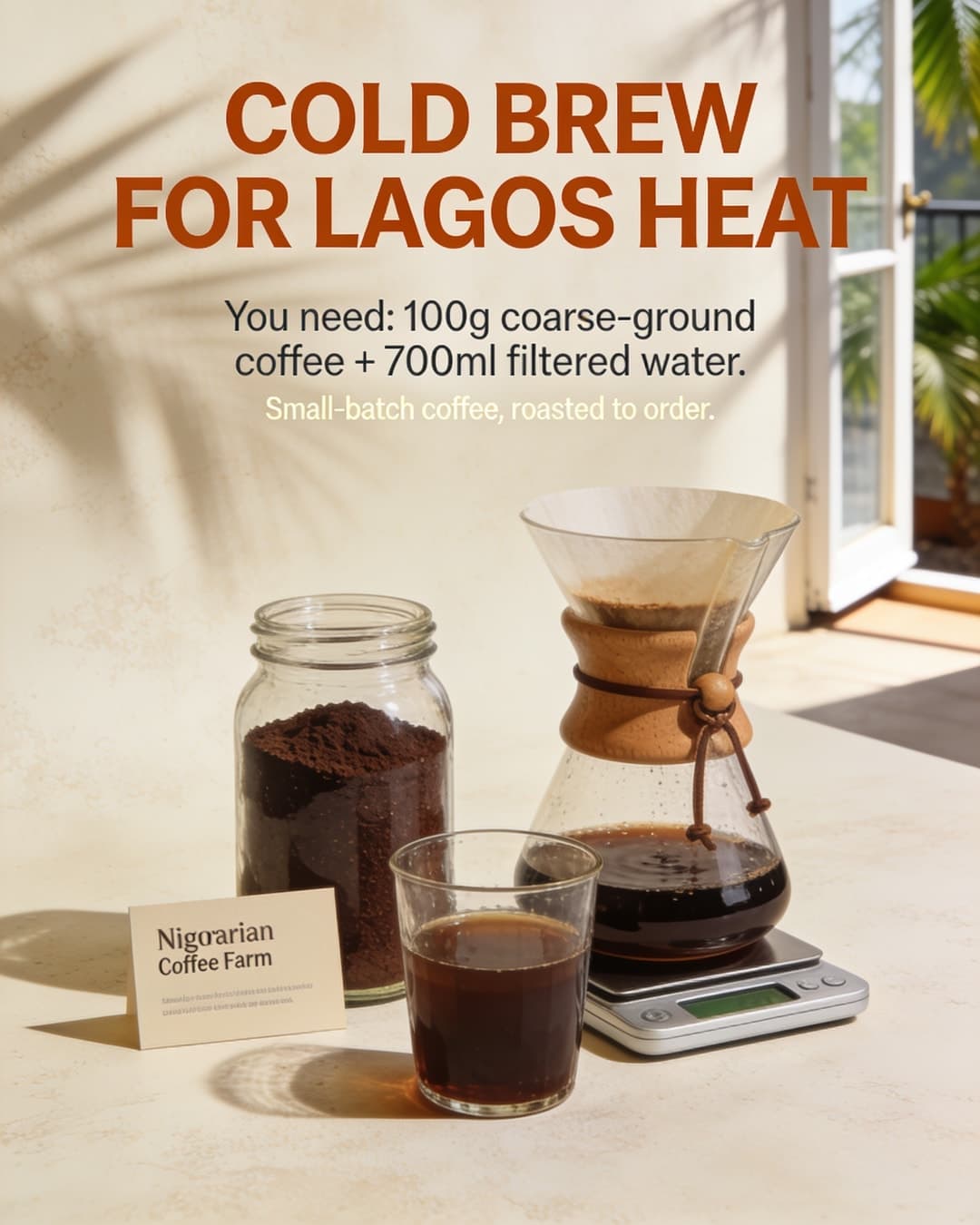 First slide of a three-slide guide titled "Cold brew for Lagos heat": a jar of ground coffee, a brewer and a glass of cold brew on a sunlit table with the dose written above.